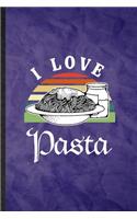 I Love Pasta