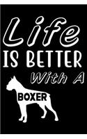 Life is Better with a Boxer: Cute Boxer Lined journal Notebook, Great Accessories & Gift Idea for Boxer Owner & Lover. Lined journal Notebook With An Inspirational Quote.