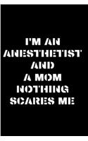 I'm an anesthetist and a mom nothing scares me