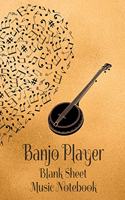 Banjo Player Blank Sheet Music Notebook: Musician Composer Gift. Pretty Music Manuscript Paper For Writing And Note Taking / Composition Books Gifts For Musicians.(120 Blank Sheet Music Pag