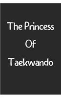 The Princess Of Taekwando: Lined Journal, 120 Pages, 6 x 9, Funny Taekwando Gift Idea, Black Matte Finish (The Princess Of Taekwando Journal)