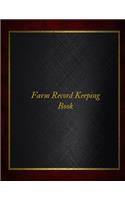 Farm Record Keeping Book: Farm Management Record Keeping Book, Farmers Ledger Book, Equipment Livestock Inventory Repair Log, Income & Expense Note Book