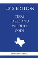Texas Parks and Wildlife Code (2018 Edition)