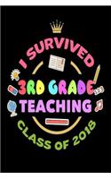 I Survived 3rd Grade Teaching Class Of 2018: End Of School Year 2018 Gift Notebook For Third Grade Teachers