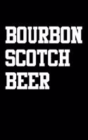 Bourbon Scotch Beer: Blank Lined Journal 6x9