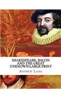 Shakespeare, Bacon and the Great Unknown