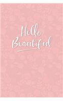 Hello Beautiful: Lined Journal for Women