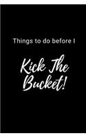 Things to Do Before I Kick the Bucket