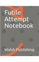 Futile Attempt Notebook