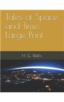 Tales of Space and Time: Large Print