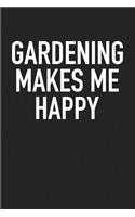 Gardening Makes Me Happy