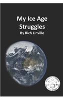 My Ice Age Struggles: What was it like to live during the Ice Age?(28 History)