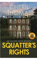 Squatter's Rights - Large Print Edition