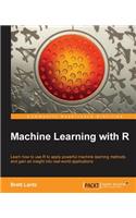 Machine Learning with R: R gives you access to the cutting-edge software you need to prepare data for machine learning. No previous knowledge required 'Äì this book will tak