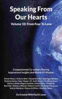 Speaking From Our Hearts Volume 10 - From Fear To Love