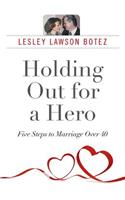 Holding Out for a Hero, Five Steps to Marriage Over 40