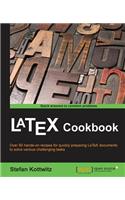 LaTeX Cookbook: Over 90 hands-on recipes for quickly preparing LaTeX documents to solve various challenging tasks