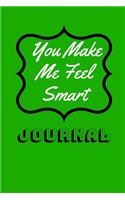 You Make Me Feel Smart: Journal