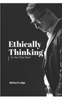 Ethically Thinking