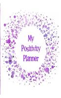My Positivity Planner: Develop a Powerful Positive Mindset by Looking Forward to Live with a Grateful and Positive Outlook with a Purple and Silver Star Design