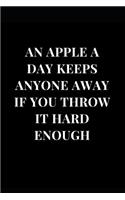 An Apple a Day Keeps Anyone Away If You Throw It Hard Enough
