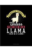 Always Be Yourself Unless You Can Be a Llama Then Be a Llama: Accounts Journal