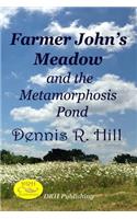 Farmer John's Meadow and the Metamorphosis Pond