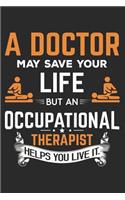A Doctor May Save Your Life But an Occupational Therapist Helps You Live It