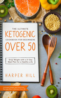 The Ultimate Ketogenic Cookbook for Beginners Over 50