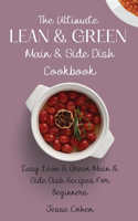 Ultimate Lean & Green Main & Side Dish Cookbook