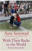 With Their Backs To The World: Portraits from Serbia - from the bestselling author of the Bookseller of Kabul