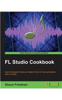 FL Studio Cookbook: Leverage the power of the digital audio workstation to compose and share your music with the world. This book will show you how you can experiment w