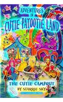 Adventures in Cutie Patootie Land and The Cutie Campout