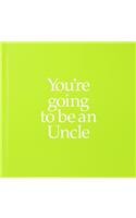 YGTUNC You're Going to be an Uncle