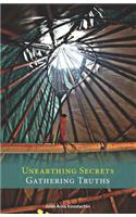 Unearthing Secrets, Gathering Truths