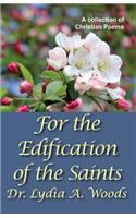 For the Edification of the Saints