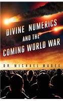 Divine Numerics and the Coming World War