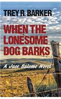When the Lonesome Dog Barks