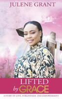 Lifted by Grace