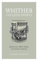 Whither College Sports: Amateurism, Athlete Safety, and Academic Integrity