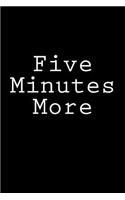 Five Minutes More: Notebook