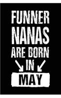 Funner Nanas Are Born In May: Lined Journal Notebook For Nanas