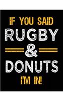 If You Said Rugby & Donuts I'm In: Blank Sketch, Draw and Doodle Book