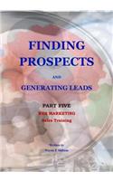 Finding Prospects and Generating Leads: (5 Sales Training)
