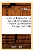 Notice Sur Les Familles Du Faure Et de Gimel Dans l'Ancienne Généralité de Limoges, (Éd.1854)