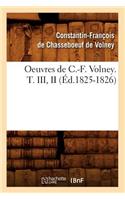 Oeuvres de C.-F. Volney. T. III, II (Éd.1825-1826)