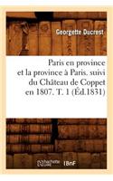 Paris En Province Et La Province À Paris. Suivi Du Château de Coppet En 1807. T. 1 (Éd.1831)