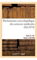 Dictionnaire Encyclopédique Des Sciences Médicales. Série 4. F-K. Tome 3. Foi-Fra