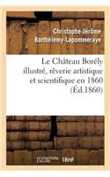 Le Château Borély Illustré, Rêverie Artistique Et Scientifique En 1860