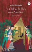 Le club de la pluie contre Satin-Noir